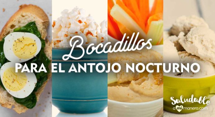 10 ideas de bocadillos saludables para el antojo nocturno