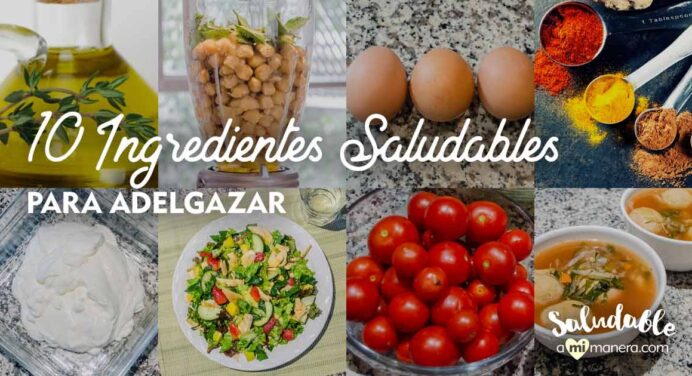 10 ingredientes saludables para adelgazar